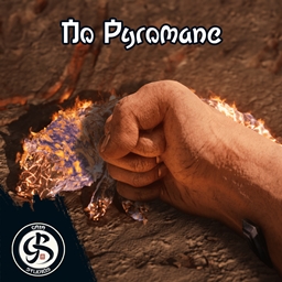 No Pyromane | Gaia Studios