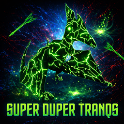 Super Duper Tranqs