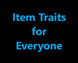 Item Traits for Everyone