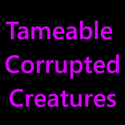 Tameable Corrupted Creatures