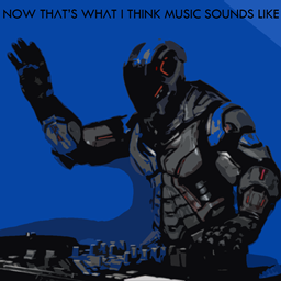 (Broken) Now That's What I Think Music Sounds Like