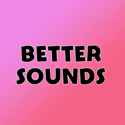 BetterSounds