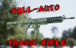 Full-Auto Tranq Rifle